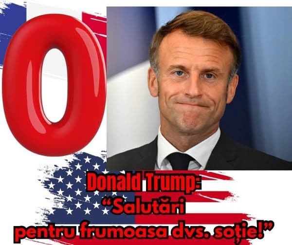 ZERO MACRON. DE LA DONALD ȘI SUA NUMAI URĂRI PENTRU ”FRUMOASA SA SOȚIE”. SĂ CAUTE SPRIJIN LA CĂLIN GEORGESCU, PROBABIL NU VA FI PRIMIT!