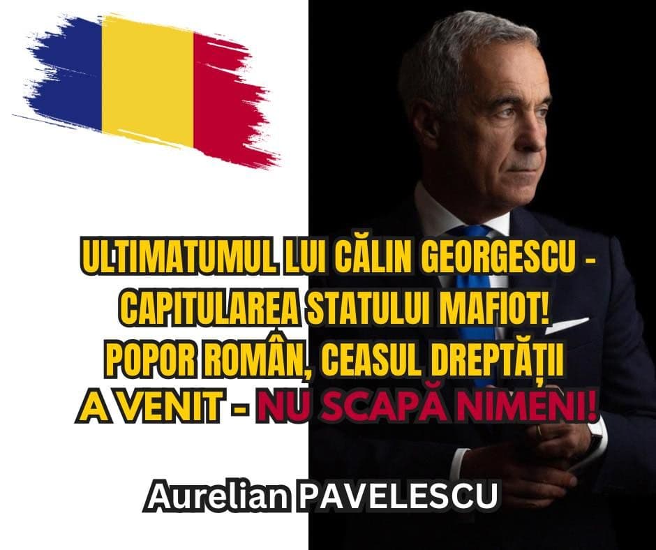 ULTIMATUMUL LUI CĂLIN GEORGESCU - CAPITULAREA STATULUI MAFIOT! POPOR ROMÂN, CEASUL DREPTĂȚII A VENIT - NU SCAPĂ NIMENI!